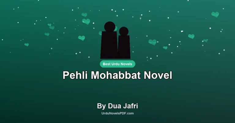 Pehli Mohabbat Novel By Dua Jafri