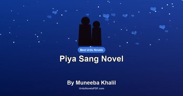 Piya Sang Novel By Muneeba Khalil