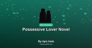 Possessive Lover Novel By Iqra Iram