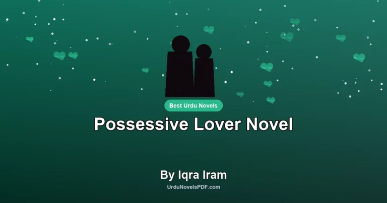 Possessive Lover Novel By Iqra Iram