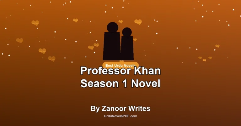 Professor Khan Season 1 Novel By Zanoor Writes