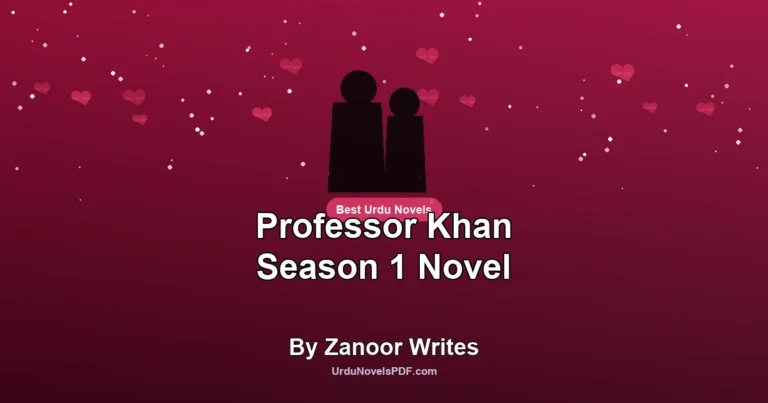 Professor Khan Season 1 Novel By Zanoor Writes