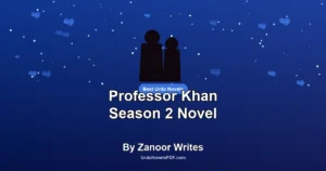 Professor Khan Season 2 Novel By Zanoor Writes