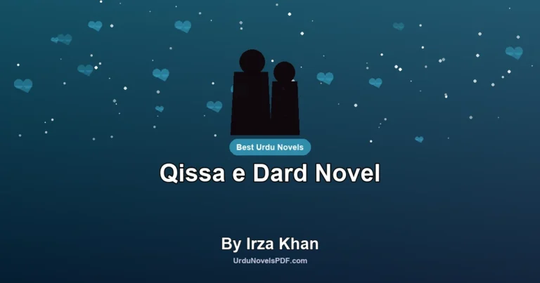 Qissa e Dard Novel By Irza Khan