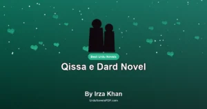 Qissa e Dard Novel By Irza Khan