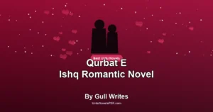 Qurbat E Ishq Romantic Novel By Gull Writes