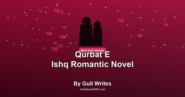 Qurbat E Ishq Romantic Novel By Gull Writes