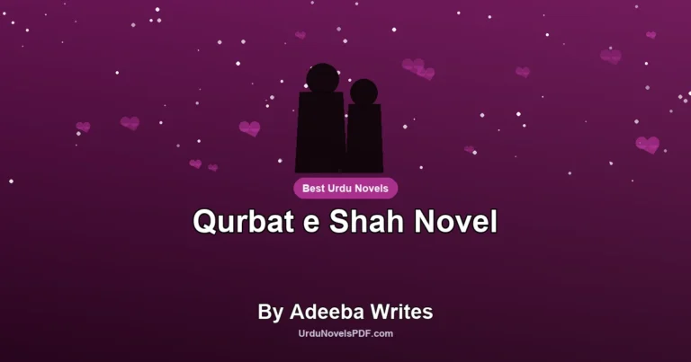 Qurbat e Shah Novel By Adeeba Writes