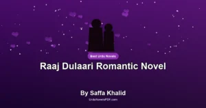 Raaj Dulaari Romantic Novel By Saffa Khalid
