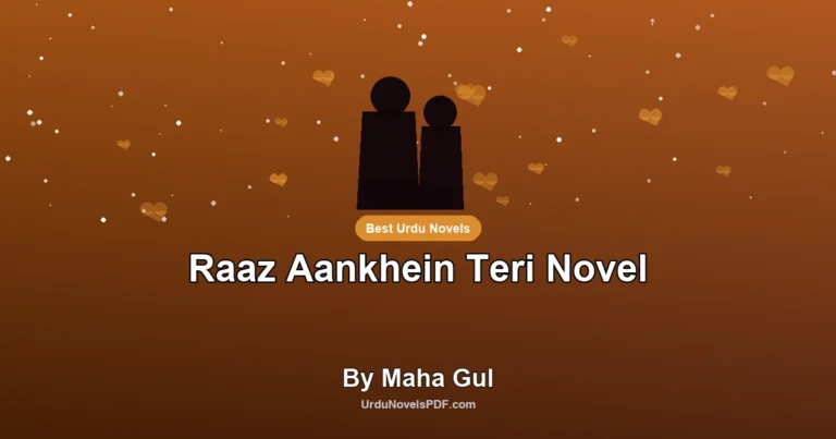 Raaz Aankhein Teri Novel By Maha Gul