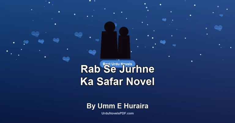 Rab Se Jurhne Ka Safar Novel By Umm E Huraira