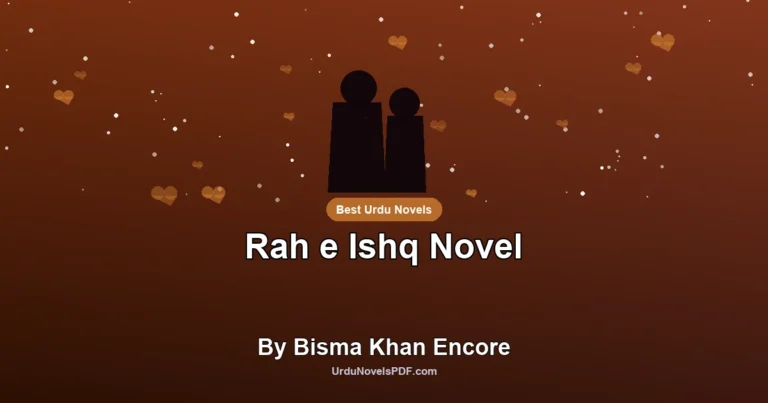 Rah e Ishq Novel By Bisma Khan Encore