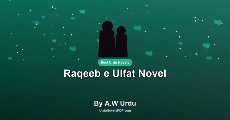 Raqeeb e Ulfat Novel By A.W Urdu