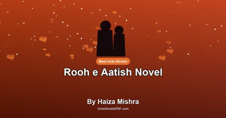 Rooh e Aatish Novel By Haiza Mishra