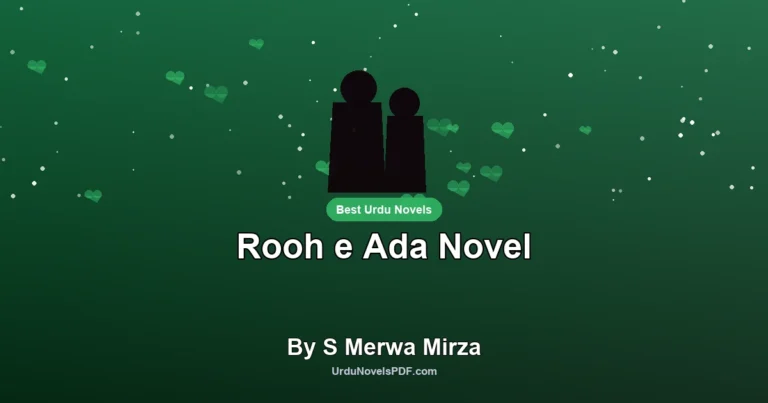 Rooh e Ada Novel By S Merwa Mirza