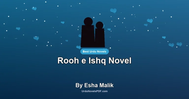 Rooh e Ishq Novel By Esha Malik