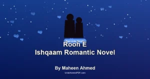 Rooh E Ishqaam Romantic Novel By Maheen Ahmed