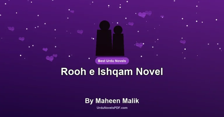 Rooh e Ishqam Novel By Maheen Malik