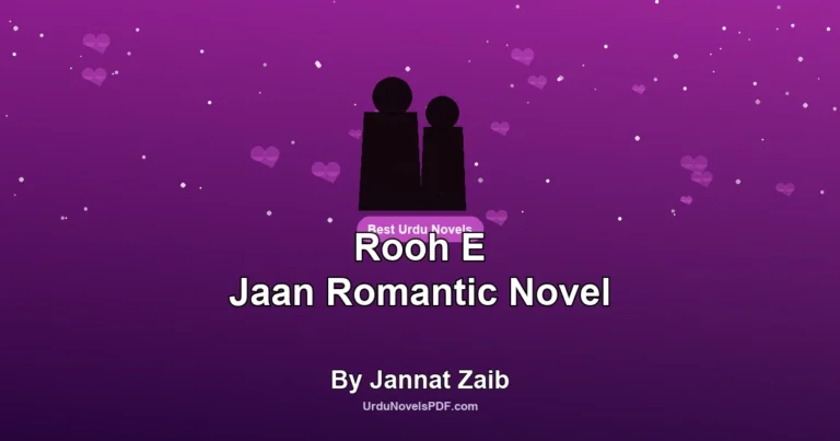 Rooh E Jaan Romantic Novel By Jannat Zaib