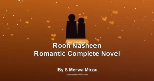 Rooh Nasheen Romantic Complete Novel By S Merwa Mirza