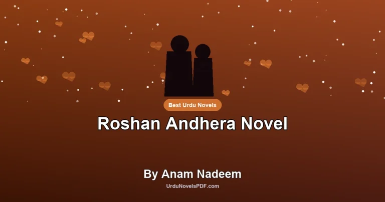 Roshan Andhera Novel By Anam Nadeem
