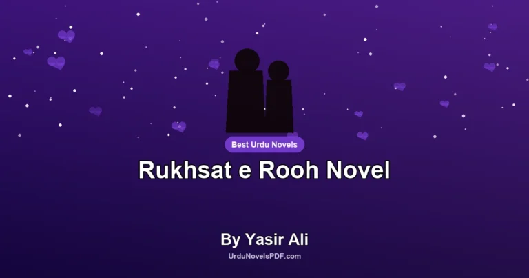 Rukhsat e Rooh Novel By Yasir Ali