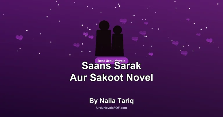 Saans Sarak Aur Sakoot Novel By Naila Tariq