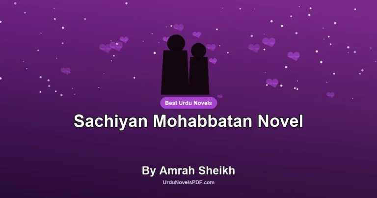 Sachiyan Mohabbatan Novel By Amrah Sheikh