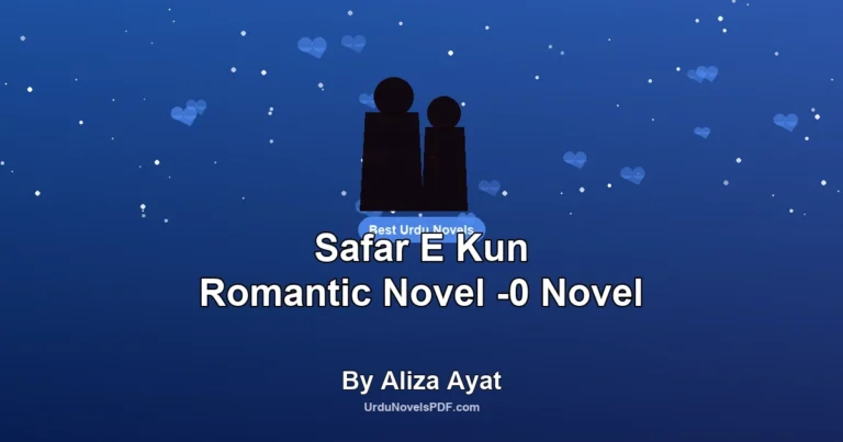 Safar E Kun Romantic Novel -0 Novel By Aliza Ayat