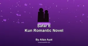 Safar E Kun Romantic Novel By Aliza Ayat