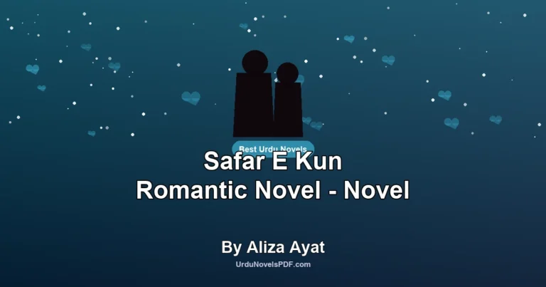 Safar E Kun Romantic Novel – Novel By Aliza Ayat