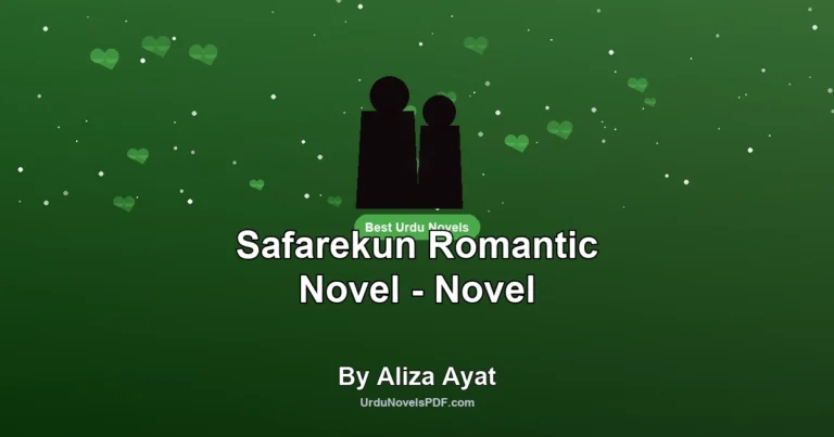Safarekun Romantic Novel – Novel By Aliza Ayat
