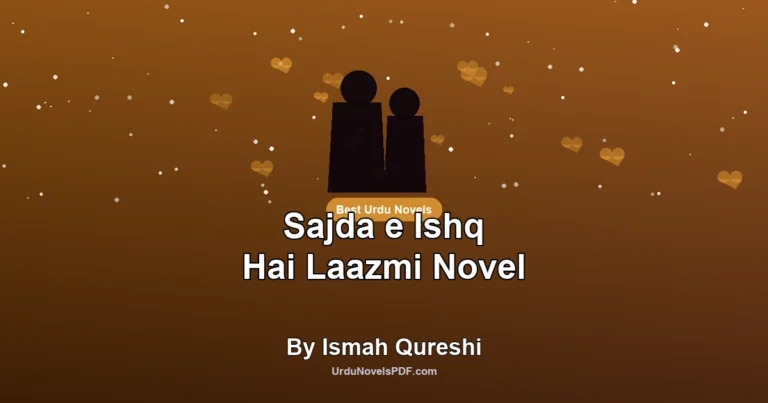 Sajda e Ishq Hai Laazmi Novel By Ismah Qureshi