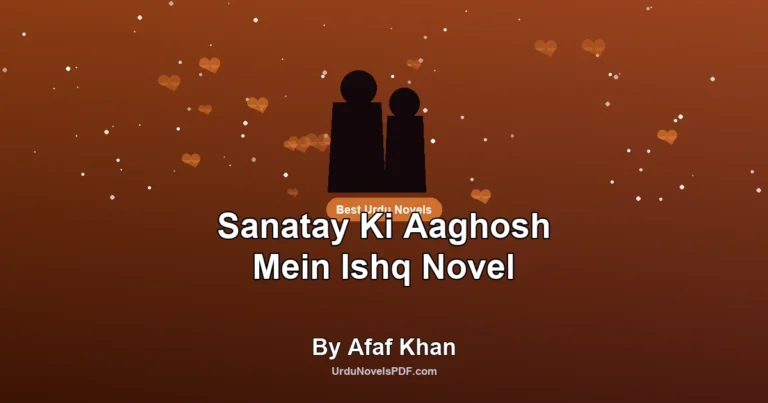Sanatay Ki Aaghosh Mein Ishq Novel By Afaf Khan