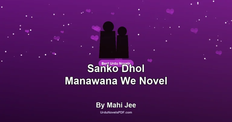 Sanko Dhol Manawana We Novel By Mahi Jee
