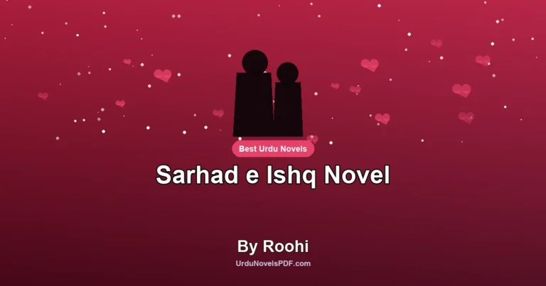 Sarhad e Ishq Novel By Roohi