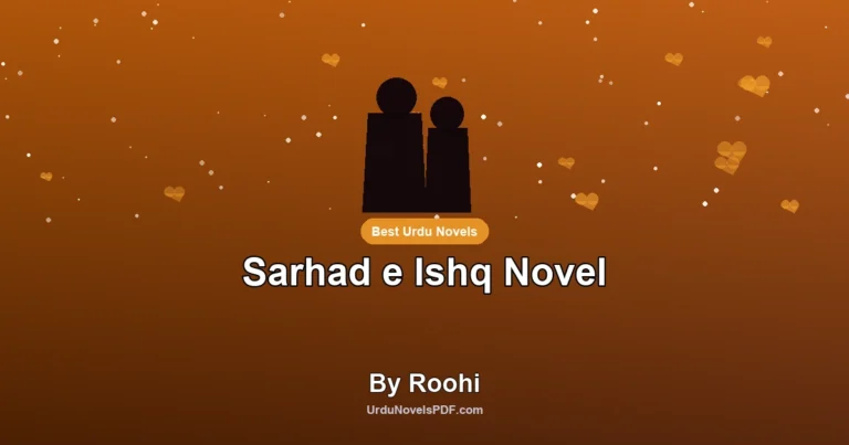 Sarhad e Ishq Novel By Roohi