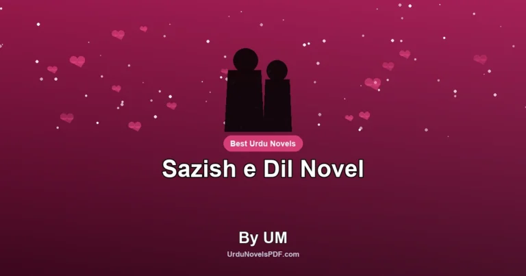 Sazish e Dil Novel By UM
