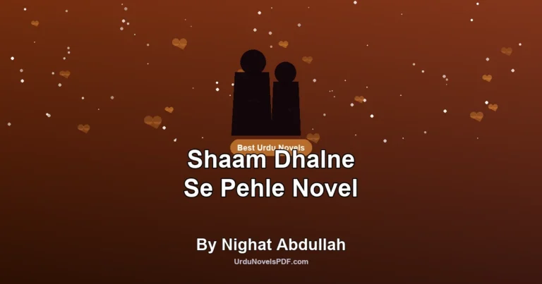 Shaam Dhalne Se Pehle Novel By Nighat Abdullah