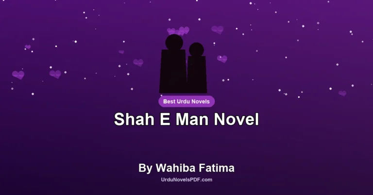 Shah E Man Novel By Wahiba Fatima