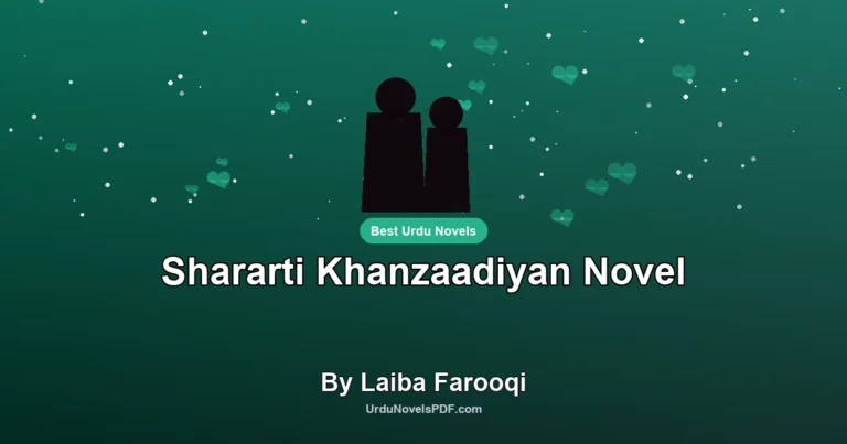 Shararti Khanzaadiyan Novel By Laiba Farooqi