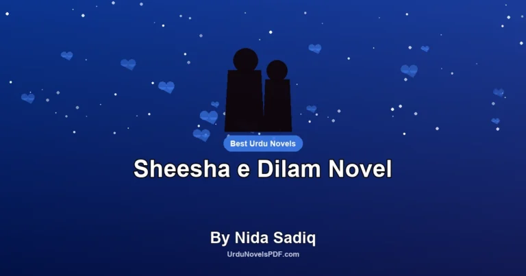 Sheesha e Dilam Novel By Nida Sadiq
