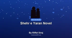 Shehr e Yaran Novel By Riffat Siraj
