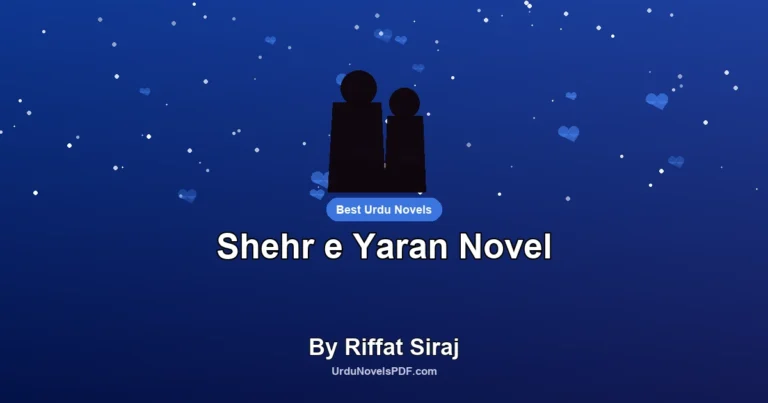 Shehr e Yaran Novel By Riffat Siraj