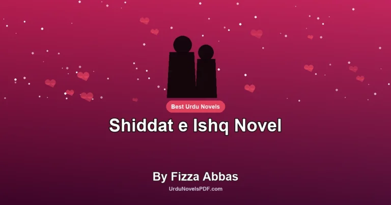 Shiddat e Ishq Novel By Fizza Abbas