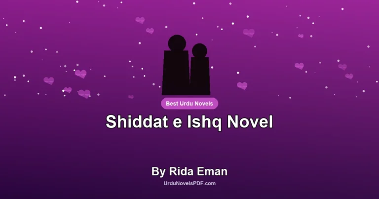 Shiddat e Ishq Novel By Rida Eman