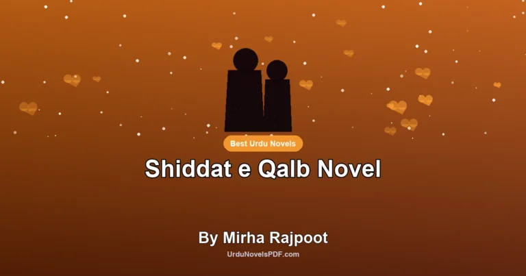 Shiddat e Qalb Novel By Mirha Rajpoot