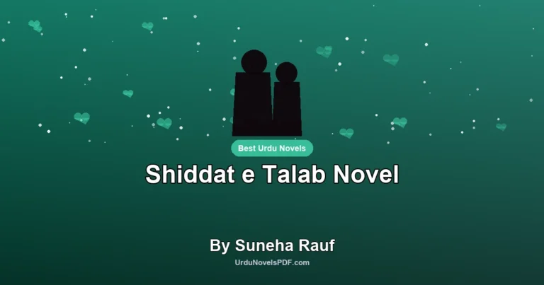 Shiddat e Talab Novel By Suneha Rauf