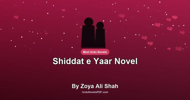 Shiddat e Yaar Novel By Zoya Ali Shah