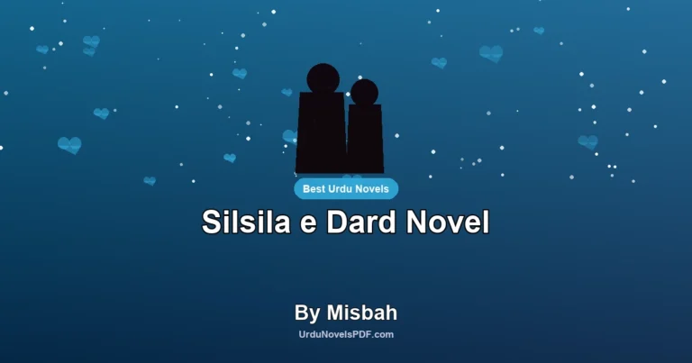 Silsila e Dard Novel By Misbah